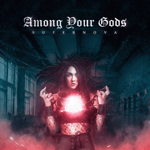 Among Your Gods : Supernova